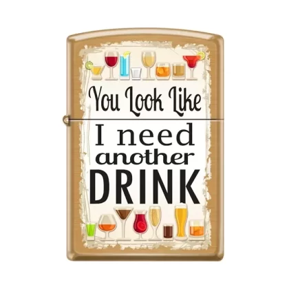 Zippo Lighter – You Look Like I Need Another Drink